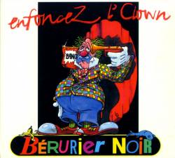 Bérurier Noir : Enfoncez l’Clown